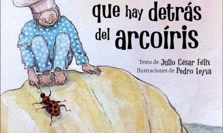 Conocen ‘Los tesoros que hay detrás del arcoíris’ en libro infantil