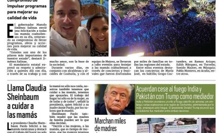 Portada RCG Nacional e Internacional [11 de mayo de 2025] Felicita Manolo Jiménez a las mamás coahuilenses; Llama Claudia Sheinbaum a cuidar a las mamás y más…