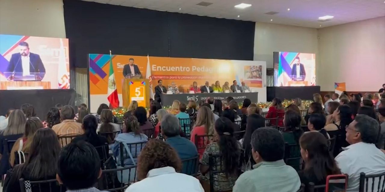 Sección 5 del SNTE participa en Encuentro Pedagógico