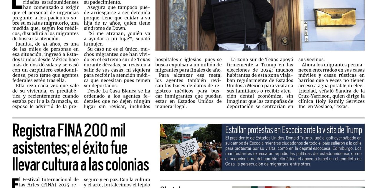 Portada RCG Nacional e Internacional [27 de julio de 2025] Migrantes descuidan su salud por miedo a las deportaciones; Registra FINA 200 mil asistentes; el éxito fue llevar cultura a las colonias y más…