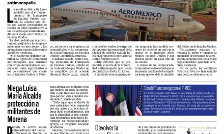 Portada RCG Nacional e Internacional [21 de julio de 2025] Cancelar la alianza con Aeroméxico afectará a viajeros: Delta Air Lines; niega Luisa María Alcalde protección a militantes de Morena y más…