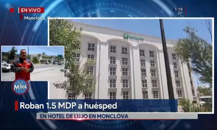Denuncian robo de 1.5 millones de pesos a huésped en hotel de Monclova