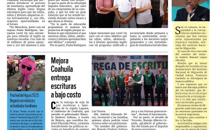 Portada RCG Lagunera [26 de septiembre de 2025] Manolo Jiménez da inicio al programa Level Up; Mejora Coahuila entrega escrituras a bajo costo y más…