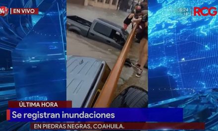 Piedras Negras termina bajo el agua tras severas lluvias durante el fin de semana