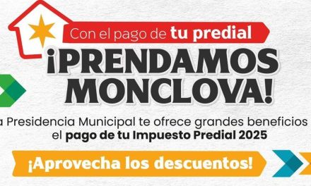 Gobierno de Monclova lanza campaña de Pago del Predial 2025