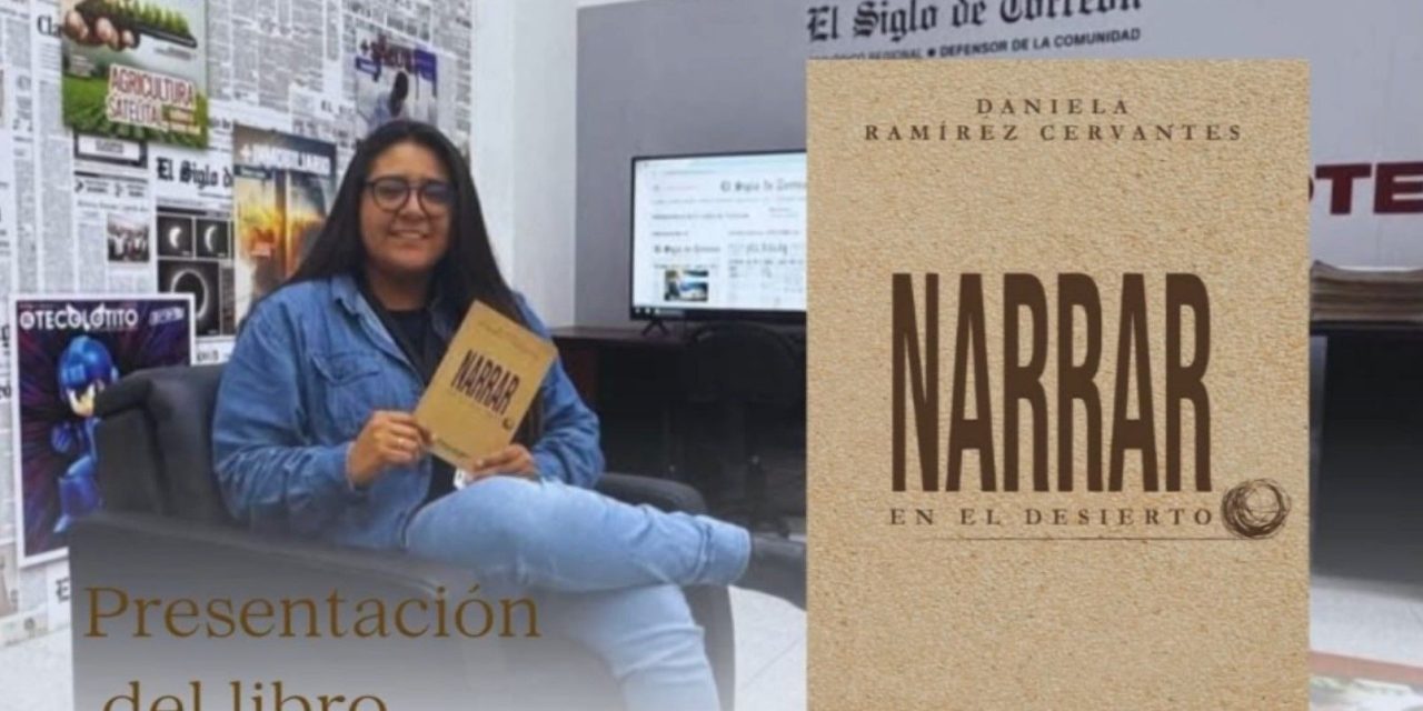 Invita UAdeC a la presentación del Libro ‘Narrar en el Desierto’