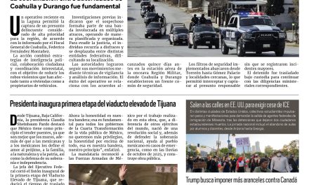 Portada RCG Nacional e Internacional [31 de enero de 2026] Cae en Torreón autor de robos violentos en la región; presidenta inaugura primera etapa del viaducto elevado de Tijuana y más…