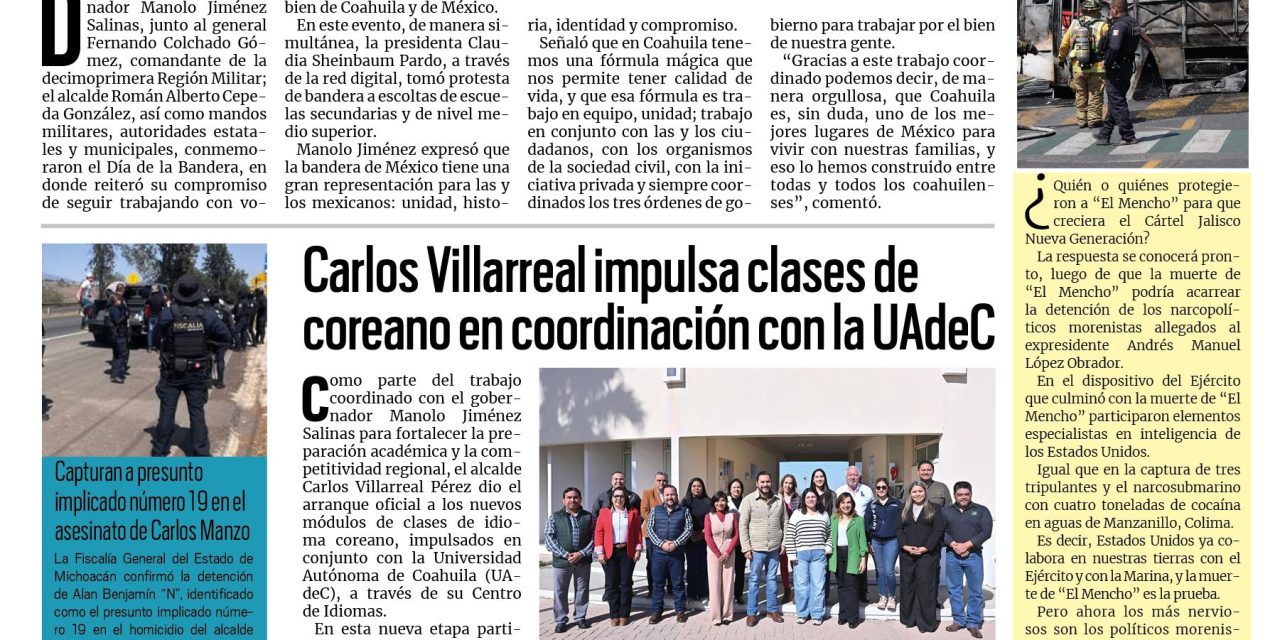 Portada RCG Centro [25 de febrero de 2026] Encabeza gobernador conmemoración del Día de la Bandera; Carlos Villarreal impulsa clases de coreano en coordinación con la UAdeC y más…
