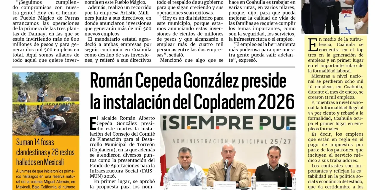 Portada RCG Torreón [11 de febrero de 2026] Detonamos cuatro mil nuevos empleos en Parras: Manolo; Román Cepeda preside la instalación del Copladem 2026 y más…
