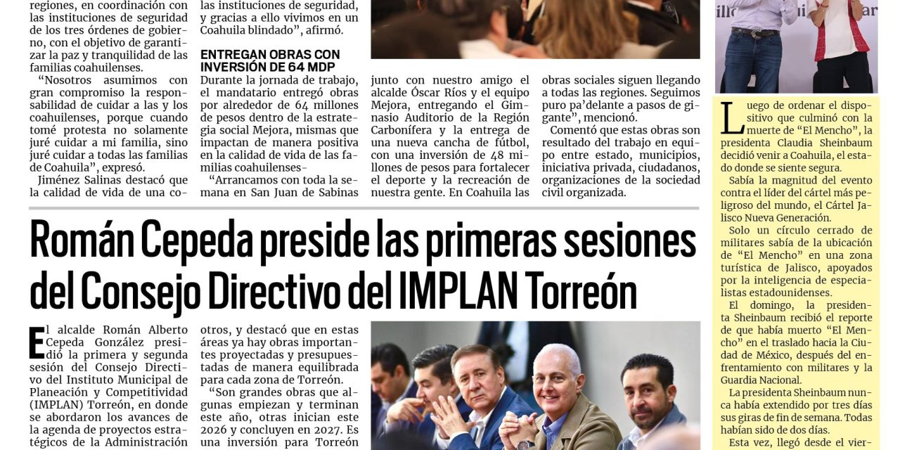Portada RCG Lagunera [24 de febrero de 2026] Seguimos manteniendo un Coahuila seguro: Manolo Jiménez; Román Cepeda preside las primeras sesiones 2026 del Consejo Directivo del IMPLAN Torreón y más…
