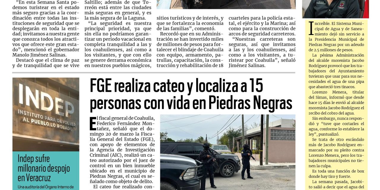 Portada RCG Fronteriza [31 de marzo de 2026] Más de 10 mil elementos cuidad Coahuila durante Semana Santa; FGE realiza cateo y localiza a 15 personas con vida en Piedras Negras y más…