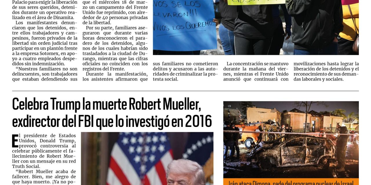 Portada RCG Nacional e Internacional [22 de marzo de 2026] Frente Unido pide a Sheinbaum liberar a detenidos en Dinamita; Celebra Trump la muerte Robert Mueller, exdirector del FBI que lo investigó en 2016 y más…