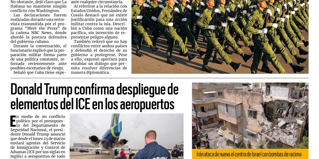 Portada RCG Nacional e Internacional [23 de marzo de 2026] El país caribeño señaló que existe apertura para entablar diálogo; Donald Trump confirma despliegue de elementos del ICE en los aeropuertos y más…