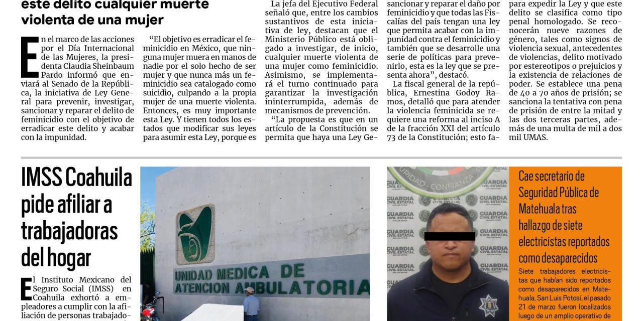 Portada RCG Nacional e Internacional [25 de marzo de 2026] Presidenta enviará iniciativa de ley general para prevenir y reparar el feminicidio; IMSS Coahuila pide afiliar a trabajadoras del hogar y más…