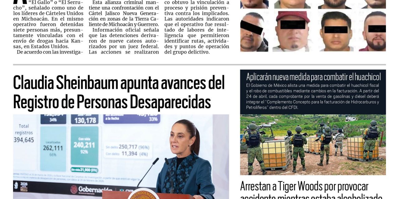 Portada RCG Nacional e Internacional [28 de marzo de 2026] Cae líder de Cárteles Unidos de Michoacán; Claudia Sheinbaum apunta avances del Registro de Personas Desaparecidas y más…