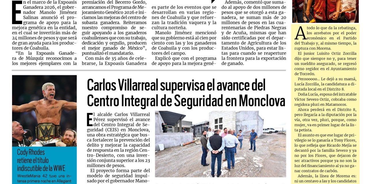 Portada RCG Centro [19 de abril de 2026] Con la Expoasis en Múzquiz seguimos fortaleciendo nuestra cultura vaquera en Coahuila: Manolo; INAH inicia restauración de pinturas rupestres en Cuatro Ciénegas y más…