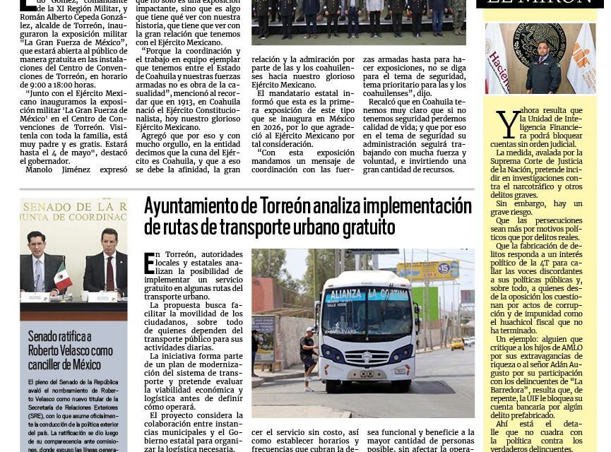 Portada RCG Lagunera [9 de abril de 2026] Manolo Jiménez inaugura la exposición ‘La Gran Fuerza de México’; ayuntamiento de Torreón analiza implementación de rutas de transporte urbano gratuito y más noticias…