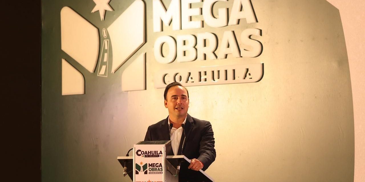Proyecta gobernador Mega Obras en todas las regiones de Coahuila