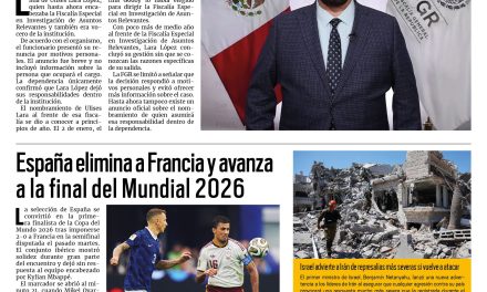 Portada RCG Nacional e Internacional [15 de julio de 2026] Renuncia Ulises Lara a la Fiscalía General de la República; España elimina a Francia y avanza a la final del Mundial 2026 y más…