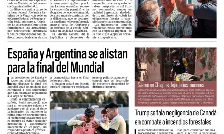Portada RCG Nacional e Internacional [18 de julio de 2026] Ernesto Ruffo Appel alega inocencia en primera audiencia; España y Argentina se alistan para la final del Mundial y más…