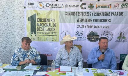 Saltillo será sede del 1er Encuentro Nacional de Destilados ‘Productor Auténtico’