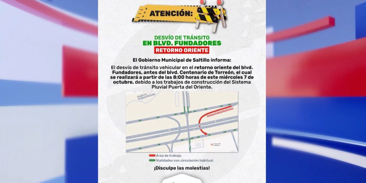 Habrá cierre temporal de retorno en Fundadores y Centenario de Torreón